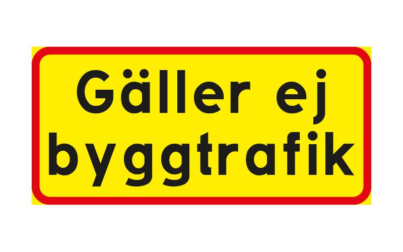 T22 TT 600X300 "Gäller ej byggtrafik" plåt